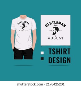 Gentleman born in August t shirt design vector illustration