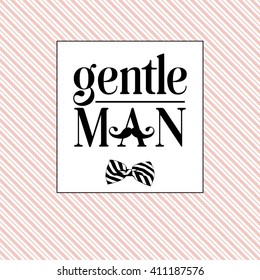  Gentleman. Fashion quote design. T-shirt print