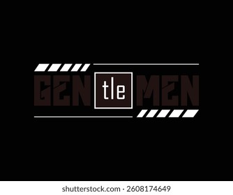 gentlemen typography t shirt design, motivational typography t shirt design, inspirational typography t shirt design, lettering typography with motivational quotes	
