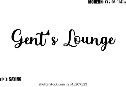 Gent's Lounge Text Saying In Modern Typography