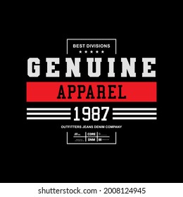genuine apparel, modern and stylish typography slogan. vector illustration for print tee shirt, typography,and more uses.
