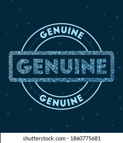 Genuine. Glowing round badge. Network style geometric Genuine stamp in space. Vector illustration.