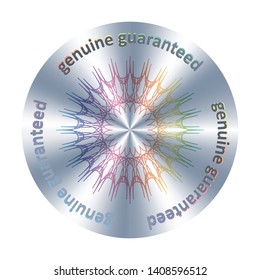 Genuine guaranteed metallic round hologram realistic sticker. Vector genuine element for product quality guarantee
