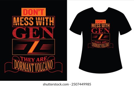Gen-Z, T-shirt design, motivational speech shirt, Slogan T-shirt, Typography, Clothing
