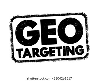 Geo Targeting - method of delivering different content to visitors based on their geolocation, text concept stamp