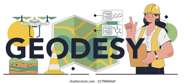 Geodesy Typographic Header. Land Surveying Technology, Geodetic Work. Construction Business, Mapmaking And Real Estate Project. Surveyor Topographic Equipment. Flat Vector Illustration