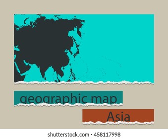 Geographic map and torn paper. Realistic image of the object Asia