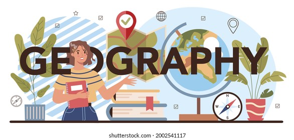 Geography class typographic header. Studying the lands, features, inhabitants of the Earth. Cartography, geology and environment research on a school trip. Isolated vector illustration