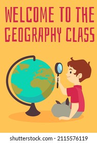 Geography class welcoming poster, boy looks at the globe with magnifier, flat vector illustration. Concept of kids school education.