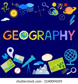 Geography. Education concept. Back to school background. Lettering. Set of geography symbols. Online lesson for pupils and students. Vector illustration