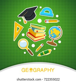 Geography subject background. Cartoon styled school supplies. Bright vector composition.