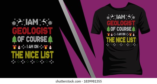 I am a Geologist of course I am on the nice list. Christmas ugly t-shirt design.