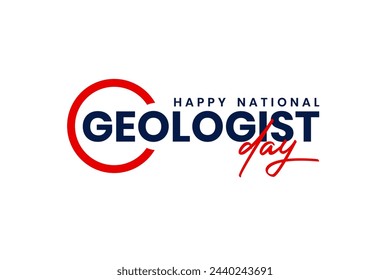 Geologist Day, Holiday concept. Template for background, banner, card, poster, t-shirt with text inscription