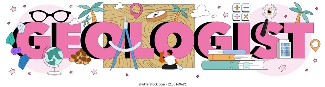 Geologist typographic header. Scientist study structure, evolution and dynamics of the Earth, minerals exploration. Mapmaking and real estate project control. Flat vector illustration