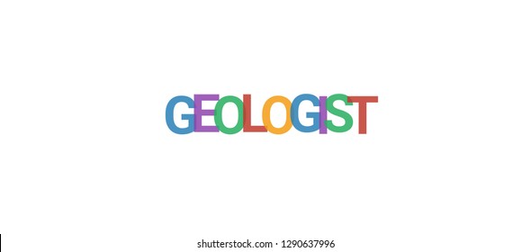 Geologist word concept. Colorful "Geologist" on white background. Use for cover, banner, blog.
