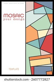 Geometric abstraction. Colorful mosaic of geometric shapes. Background template for covers, design and creative ideas
