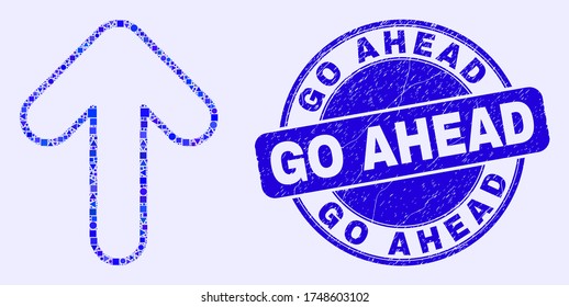 Geometric up arrow mosaic pictogram and Go Ahead seal stamp. Blue vector rounded textured stamp with Go Ahead phrase. Abstract mosaic of up arrow composed of spheric, tringle, square geometric spots.