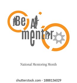 Geometric, be a mentor design. January is National Mentoring Month, an annual mentoring campaign nationwide dedicated to celebrating and elevating the mentoring movement. Education concept. Poster, card, banner design. Vector.