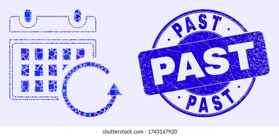Geometric calendar rollback mosaic icon and Past seal. Blue vector round scratched seal with Past caption. Abstract collage of calendar rollback designed of sphere, tringle, square geometric elements.