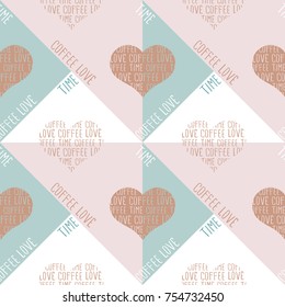 Geometric composition in pastel colors about the coffee theme with the inscriptions. Seamless pattern in old style. Vector image.