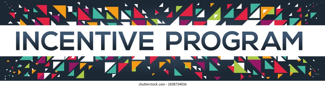 Geometric creative colorful (Incentive program) text design ,written in English language, vector illustration.
