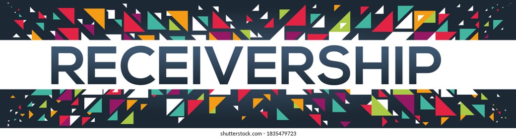 Geometric creative colorful (receivership) text design ,written in English language, vector illustration.
