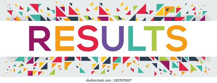 Geometric creative colorful (results) text design ,written in English language, vector illustration.
