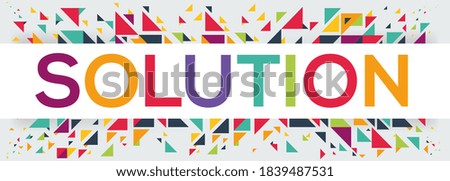 Geometric creative colorful (solution) text design ,written in English language, vector illustration.
