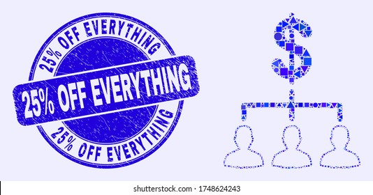 Geometric dollar clients structure mosaic icon and 25% Off Everything watermark. Blue vector round scratched stamp with 25% Off Everything phrase.