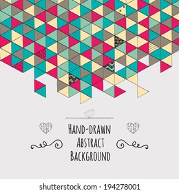 Geometric Hand-drawn Abstract Background with Triangles and Cute Patterns and Doodles. Vector Illustration