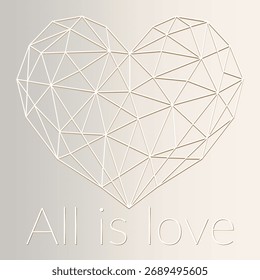 Coração geométrico "Tudo é amor" design vetor minimalista. Ilustração moderna de um coração poligonal em estilo de papel. Design de linha poligonal que lembra textura de papel ou plástico em um plano de fundo claro.