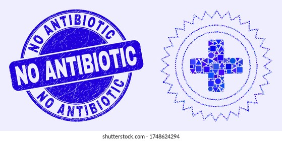 Geometric medical cross mosaic pictogram and No Antibiotic seal stamp. Blue vector rounded distress seal stamp with No Antibiotic phrase. Abstract mosaic of medical cross done of round, tringle,