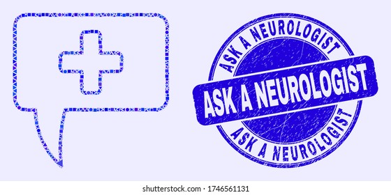 Geometric medical message hint mosaic pictogram and Ask a Neurologist stamp. Blue vector round distress stamp with Ask a Neurologist text.