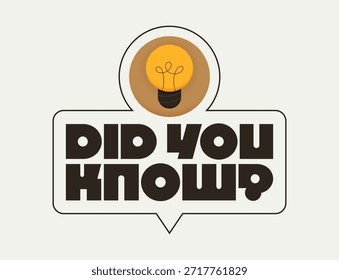 Bolha de fala de mensagem geométrica com inscrição Did You Know e emblema de lâmpada. Design de banner para negócios e publicidade. Ilustração vetorial.
