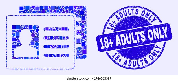Geometric user id cards mosaic icon and 18+ Adults Only seal stamp. Blue vector round scratched seal stamp with 18+ Adults Only title. Abstract composition of user id cards created of spheric,