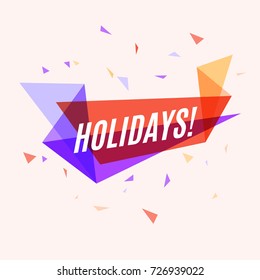 Geometrical colorful banner Holidays, speech bubble for greeting and social. Vector illustration