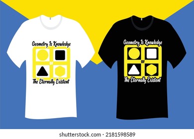 Geometry is knowledge of the eternally existent T Shirt