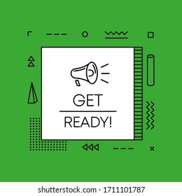 Geometry megaphone with get ready speech bubble.  Banner for business, marketing and advertising on green background. Vector illustration.