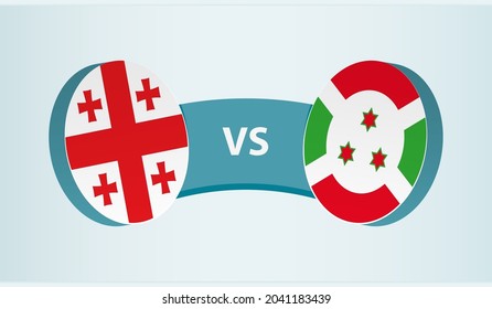 Georgia versus Burundi, team sports competition concept. Round flag of countries.