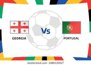Georgia vs Portugal in Football Competition Rival flags of both teams Flag with Isolated white Bakground and Football.Editable EPS file.Victor Graphics template for Social Media Post Banners.