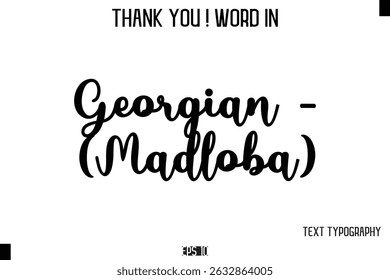 Georgian - (Madloba)   -Thank You ! Word Elegant Cursive Text Typography Phrase