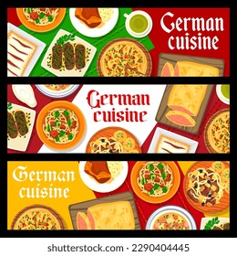 German cuisine restaurant meals banners. Salmon fish pie, ribs with sauerkraut and Berliner Eisbein, noodles with brussel sprouts, soup Eintopf and strudel, pie Zwiebelkuchen, pork roll with mushrooms