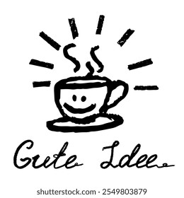 “Good idea” in German and a cup of hot coffee or tea. Doodle, hand draw with texture. Ink, funny and interesting.