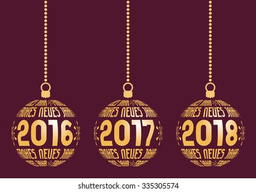 German Happy New Year graphic elements for years 2016, 2017, 2018. Christmas Germany balls with text Frohes Neues Jahr and years. Hanging isolated abstract balls at wine background.