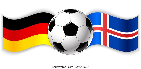 German and Icelandic wavy flags with football ball. Germany combined with Iceland isolated on white. Football match or international sport competition concept.
