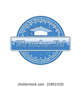 German 'Job offer' blue Label / Stamp. Text translation: We are looking for you. Apply now and get the job! Build your career with us. Printable colors used.