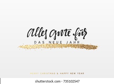 German lettering Alles Gute fur das neue Jahr. Christmas background with shining gold paint brush.