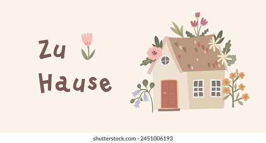 Der deutsche Schriftzug "zu hause" bedeutet auf Englisch "zu Hause". Nettes unvollkommenes kühnes Haus mit Blumen. Grußkartendesign für Hospitality-Konzept. handgezeichnete Vektorillustration