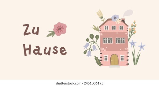 Der deutsche Schriftzug "zu hause" bedeutet auf Englisch "zu Hause". Nettes unvollkommenes kühnes Haus mit Blumen. Grußkartendesign für Hospitality-Konzept. handgezeichnete Vektorillustration