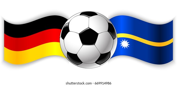 German and Nauruan wavy flags with football ball. Germany combined with Nauru isolated on white. Football match or international sport competition concept.